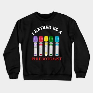 Phlebotomist Crewneck Sweatshirt